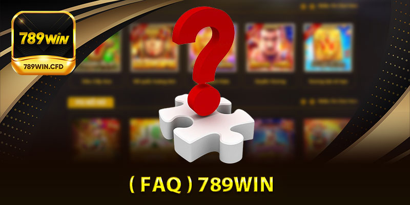 FAQ 789Win
